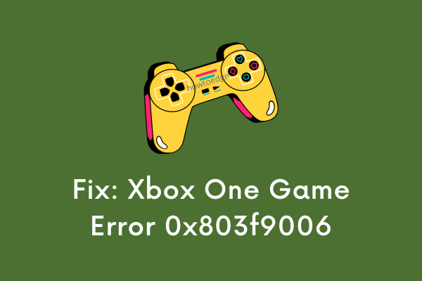 修复打开 Xbox One 游戏或应用程序时出现的错误 0x803f9006