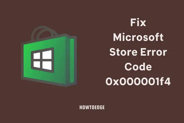 修复 Microsoft Store 错误代码 0x000001f4 